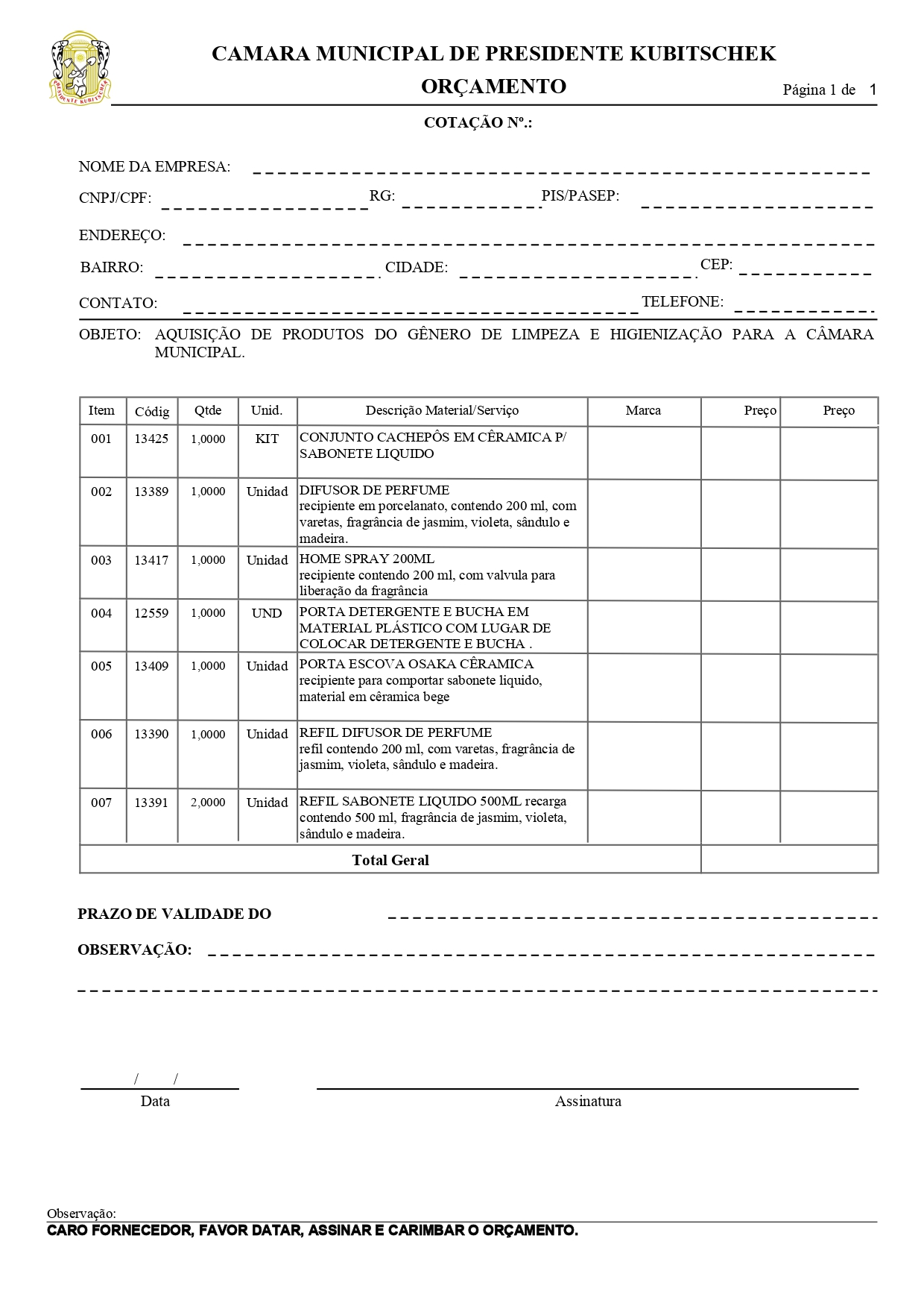  COTAÇÃO PARA A AQUISIÇÃO DE ITENS EM GÊNERO DE LIMPEZA E HIGIENIZAÇÃO PARA A CÂMARA MUNICIPAL